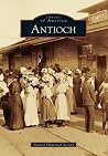 Antioch (Images of America: California) Antioch (Images of America: California)
