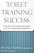 Toilet Training Success by Frank Cicero Jr.