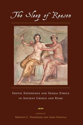 The Sleep of Reason: Erotic Experience and Sexual Ethics in Ancient Greece and Rome (Paperback)