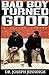 Bad Boy Turned Good by Joseph Jennings
