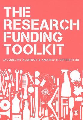 The Research Funding Toolkit: How to Plan and Write Successful Grant Applications