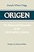 Origen: The Bible and Philosophy in the Third-Century Church