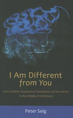 I Am Different from You: How Children Experience Themselves and the World in the Middle of Childhood