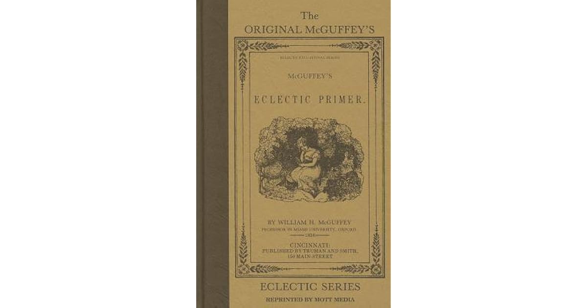 The Original McGuffey s Eclectic Primer By William Holmes McGuffey