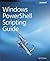 Windows Powershell Scripting Guide