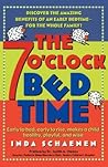 The 7 O'Clock Bedtime: Early to bed, early to rise, makes a child healthy, playful, and wise The 7 O'Clock Bedtime: Early to bed, early to rise, makes a child healthy, playful, and wise