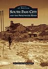 South Pass City and the Sweetwater Mines (Images of America: Wyoming)