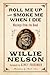 Roll Me Up and Smoke Me When I Die: Musings from the Road