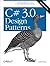C# 3.0 Design Patterns: Use the Power of C# 3.0 to Solve Real-World Problems
