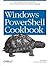 Windows Powershell Cookbook: For Windows, Exchange 2007, and Mom V3