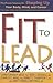 Fit to Lead: The Proven 8-W...