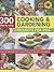 300 Step-by-Step Cooking and Gardening Projects for Kids: The ultimate book for budding gardeners and super chefs with amazing things to grow and cook yourself, shown in over 2300 photographs