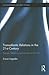 Transatlantic Relations in the 21st Century: Europe, America and the Rise of the Rest (Contemporary Security Studies)