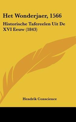 Het Wonderjaer, 1566: Historische tafereelen uit de XVIe eeuw (1843)