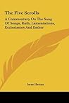 The Five Scrolls: A Commentary On The Song Of Songs, Ruth, Lamentations, Ecclesiastes And Esther