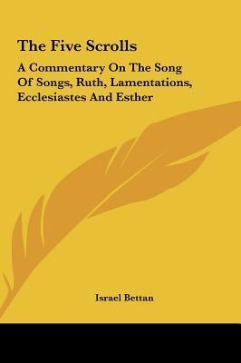 The Five Scrolls: A Commentary On The Song Of Songs, Ruth, Lamentations, Ecclesiastes And Esther