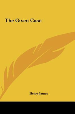 Portada de The Given Case, de Henry James