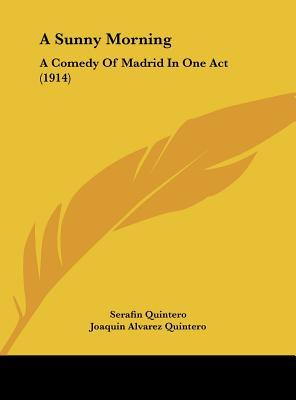 A Sunny Morning: A Comedy Of Madrid In One Act