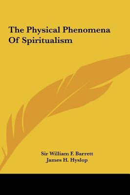 The Physical Phenomena Of Spiritualism