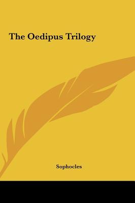 The Oedipus Trilogy the Oedipus Trilogy