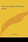 The Crucifixion Of Christ Jesus The Crucifixion Of Christ Jesus