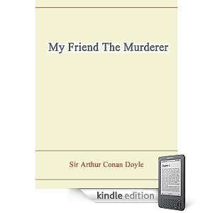 My Friend the Murderer (Kindle Edition)