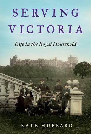Serving Victoria: Life in the Royal Household (Kindle Edition)