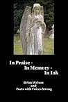 In Praise - In Memory - In Ink by Brian Wrixon