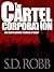 The Cartel Corporation (James' Wrights quest for Justice, #1)