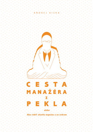 Cesta manažéra z pekla (alebo Ako robiť charitu úpešne a so srdcom)