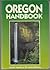 Oregon Handbook (Moon Handb...