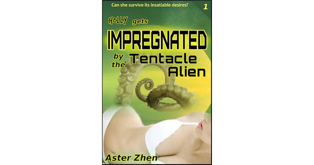 Holly gets Impregnated by the Tentacle Alien by Aster Zhen