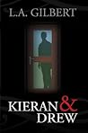 Kieran & Drew by L.A. Gilbert