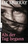Als der Tag begann