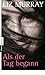 Als der Tag begann
