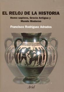 El reloj de la historia. Homo sapiens, Grecia antigua y mundo moderno (Hardcover)