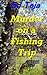 Murder on a Fishing Trip: A short story