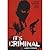 It's Criminal: The True Con...