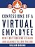 Confessions of a Virtual Employee: How I Quit Working As Hard and Learned to Love The Job