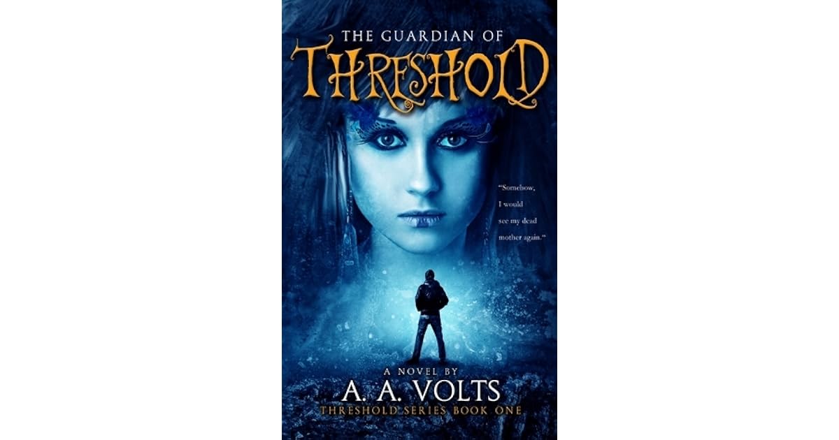 The Guardian of Threshold (Threshold, 1) by A.A. Volts