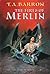 The Fires of Merlin by T.A. Barron