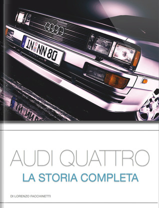 Audi Quattro La Storia completa