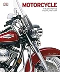 Motorcycle: The Definitive Visual History
