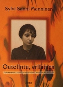 Outolintu, erilainen - Tutkimusraportti yliherkästä väri-ihmisestä muotojen yhteiskunnassa (Hardcover)