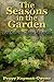 The Seasons in the Garden by Peggy Kopman-Owens