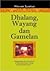 Dhalang, Wayang dan Gamelan