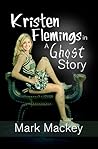 Kristen Flemings in a Ghost Story