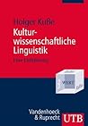 Kulturwissenschaftliche Linguistik - Eine Einführung