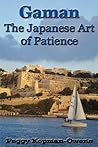 GAMAN The Japanese Art of Patience