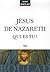 Jésus De Nazareth: Qui Es Tu?